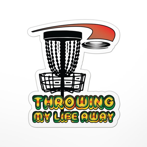 Throwing My Life Away Sticker (Disc Golf, Discs, Golf, Hole In One, Games, Sport)