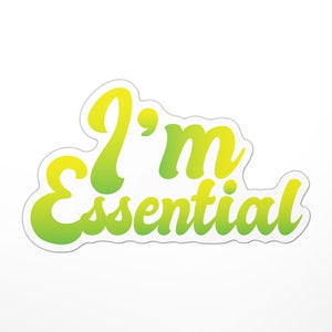 I&#39;m Essential Sticker - Essential Workers