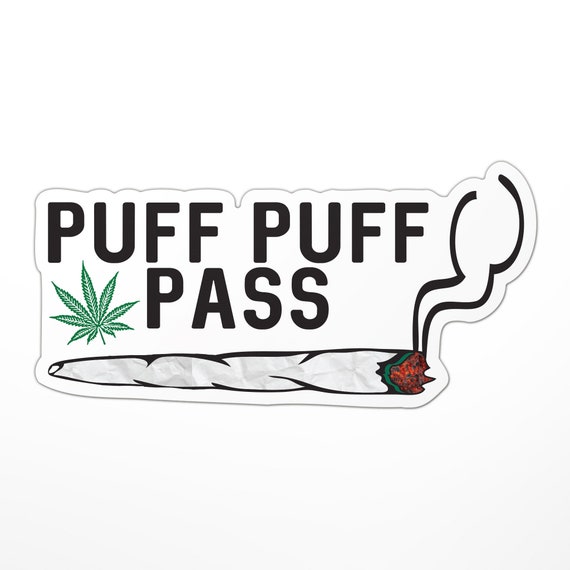 420 Puff Puff Pass Marijuana - Weed - Sticker