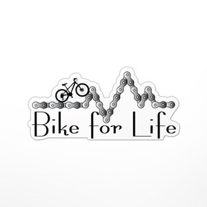 Bike For Life sticker (biking, mountain bikes, riding, outdoors, sports)