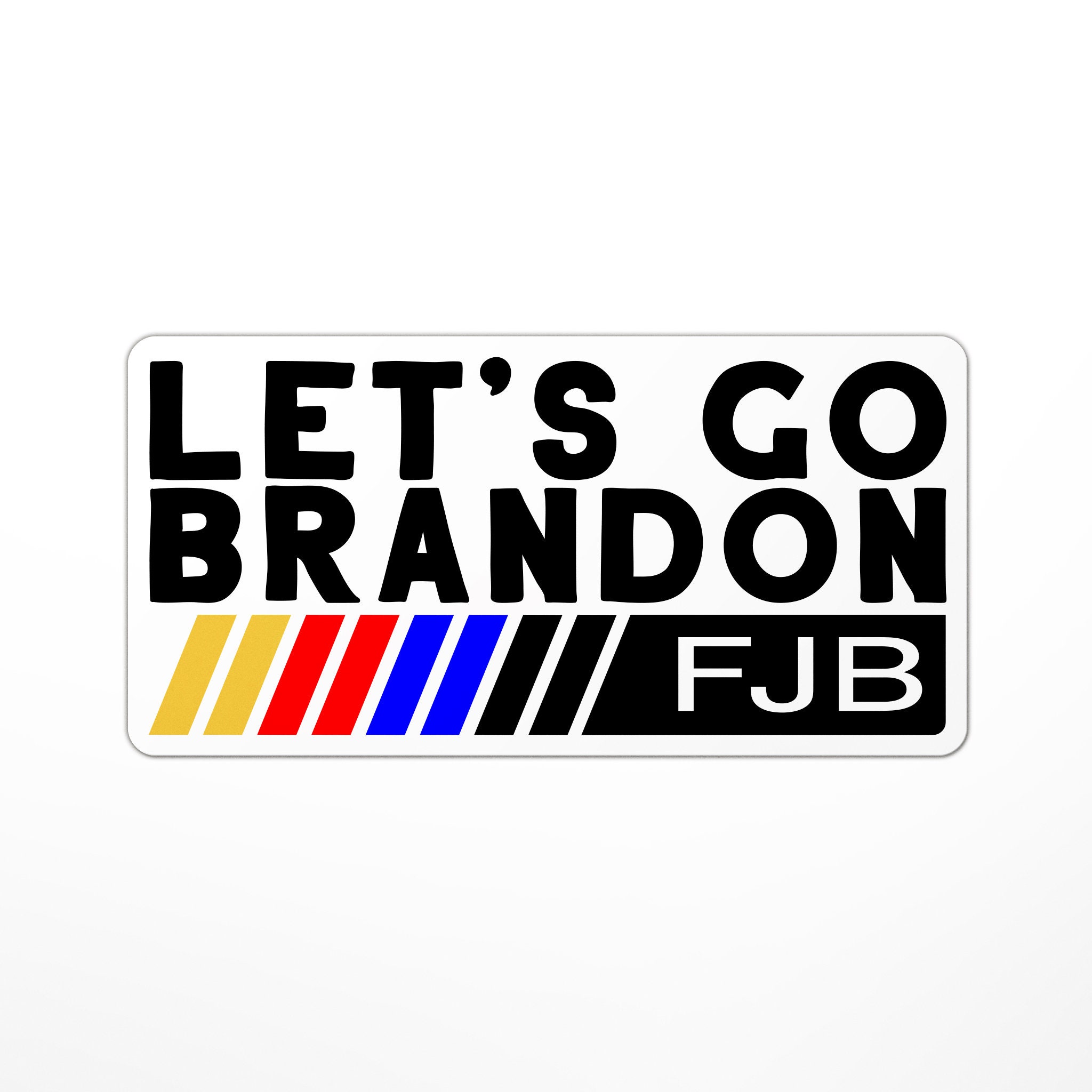 Lets Go Brandon Sticker FJB, Politics, Make America Great, Humor, Funny,  Comedy, Racing 