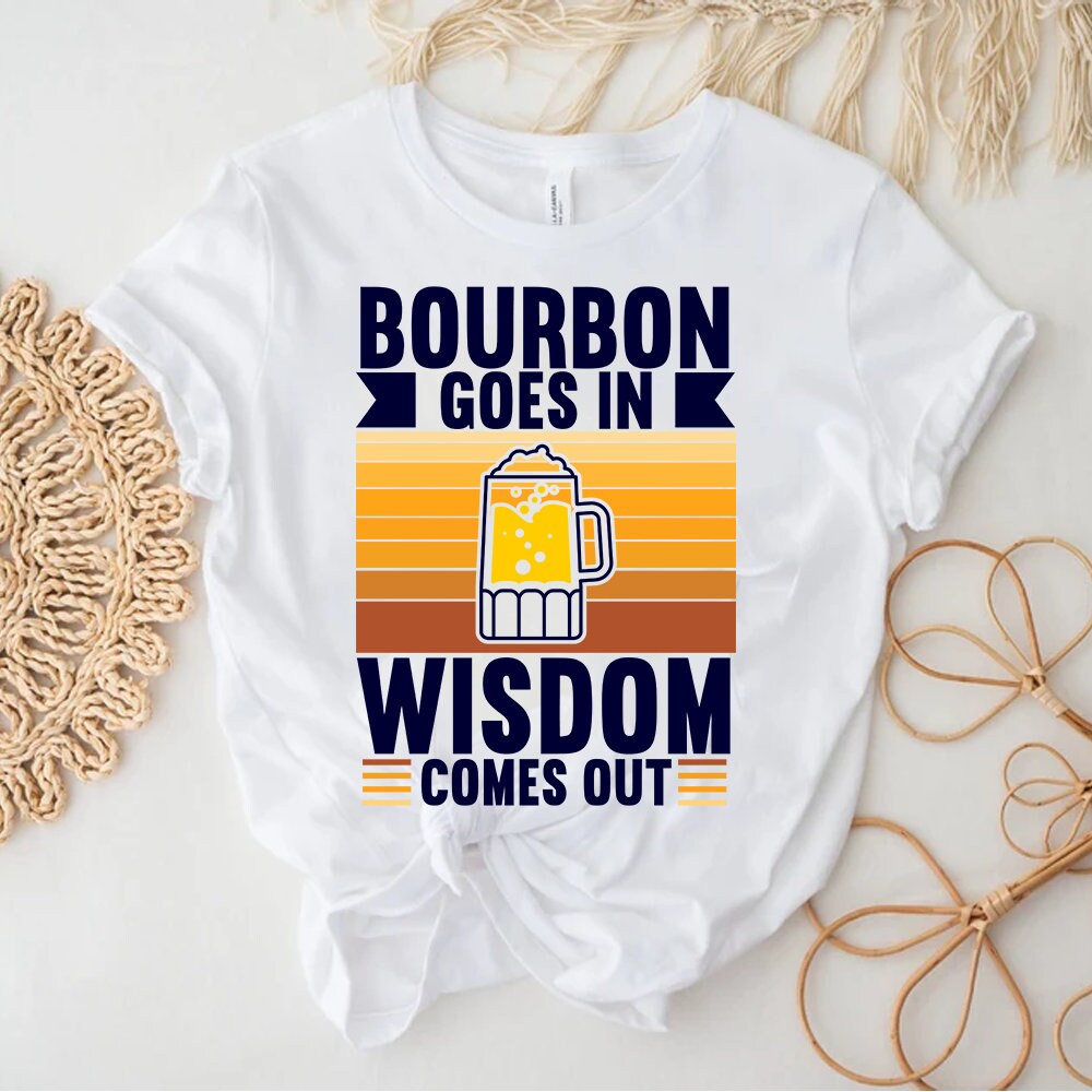 Bourbon Goes in Wisdom Comes Out Bourbon Png Whiskey Etsy Finland