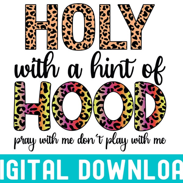 Holy With A Hint Of Hood Png, Pray With Me, Cheetah Animal Print, Pray With Me Don't Play With Me, Leopard Print Design Funny Christian Svg