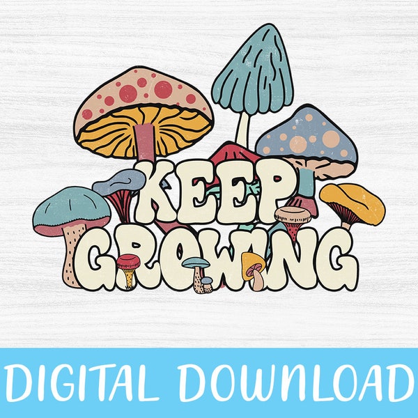Keep Growing Png, Mental Health Png, Positive Quote Png, Retro Png Keep Going Sublimation Design, Inspirational Png Digital Instant Download