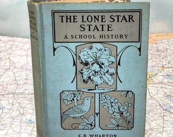 The Lone Star State A School History Rare Vintage First Edition 1932 Hardcover State of Texas Textbook by Clarence Wharton