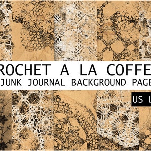 CROCHET a la COFFEE 9 junk journal background digital printable papers in US letter size with coffee dyed paper and vintage crochet