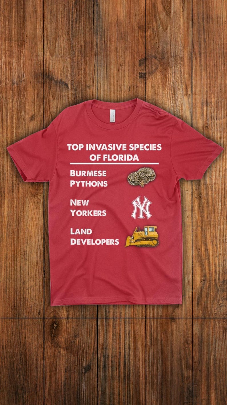 Funny Python Shirt Invasive Species of Florida Pythons New Yorkers Land Developers Funny ...