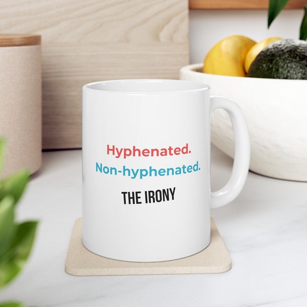 Hyphenated Non-hyphenated Irony Mug | Grammar Nerd Coffee Cup | Grammar Police Funny Teacher Gift