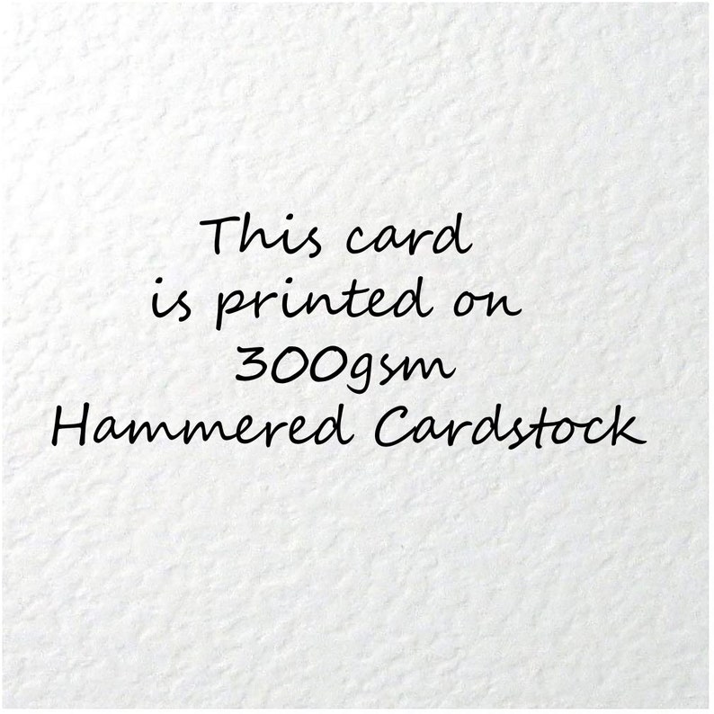 May include: This card is printed on 300gsm Hammered Cardstock.