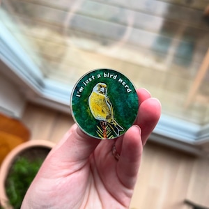 I&#39;m just a bird nerd Pin
