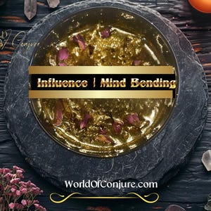 May include: A black slate plate with a gold bowl filled with a shimmering liquid and pink rose petals. The text "Influence | Mind Bending" is written in gold letters on a black ribbon. The website "WorldOfConjure.com" is written in white letters on a black background.