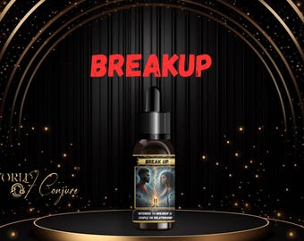 Break Up Oil | Split Up a Couple, End a Third Party, Cause Separation | Condition Oil