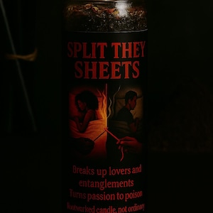 May include: A lit, dark-colored candle with the text "SPLIT THEY SHEETS" in red. The candle has illustrations of a couple and text that reads "Breaks up lovers and entanglements. Turns passion to poison. Rootworked candle, not ordinary."