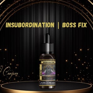 Insubordination Oil | Boss Fix, Workplace Control, Sweeten Authority Figures | Condition Oil
