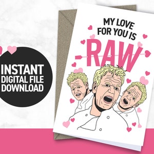 My Love For You Is Raw - Gordon Ramsay - Carte de Saint-Valentin drôle - Téléchargement instantané - Carte imprimable