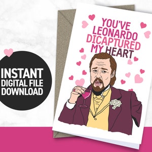 Hai Leonardo Dicaptured My Heart - Biglietto di San Valentino - Divertente - Leonardo Dicaprio - Download istantaneo - carta stampabile -
