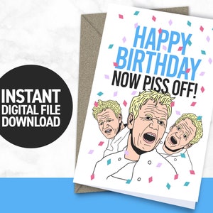 Joyeux anniversaire ! Maintenant, va te faire foutre ! -Gordon Ramsay - carte d'anniversaire drôle - téléchargement immédiat - carte imprimable