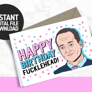 Happy Birthday Fucklehead| INSTANT DIGITAL DOWNLOAD - Succession - Birthday Card - Funny