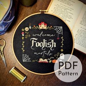 Welcome Foolish Mortals - Embroidery Pattern - PDF Digital Download - Halloween Haunted Mansion