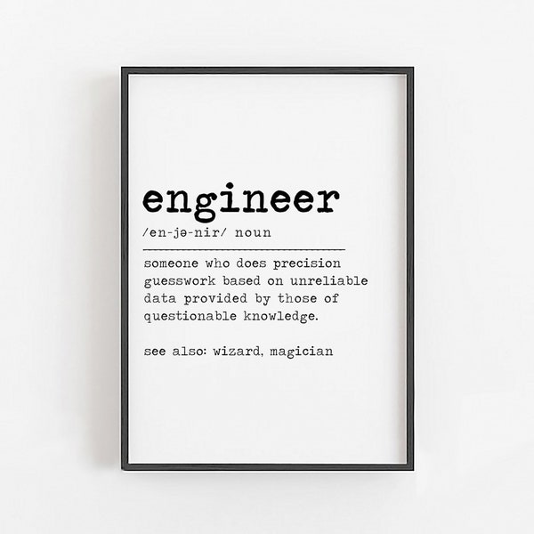 Engineer Definition Print • Engineer Gift Ideas • Engineer Gifts for Men • Engineer Gifts for Women •  Funny Engineer, Engineer Wall Art