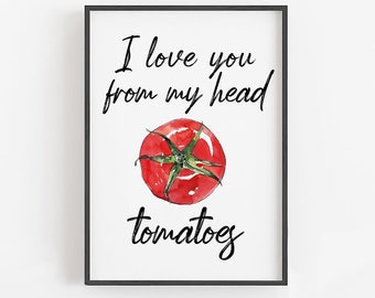 I Love You From My Head Tomatoes Sign · Cute Kitchen Decor · Printable Kitchen Wall Art · Kitchen Signs, Kitchen Quotes, Kitchen Wall Decor