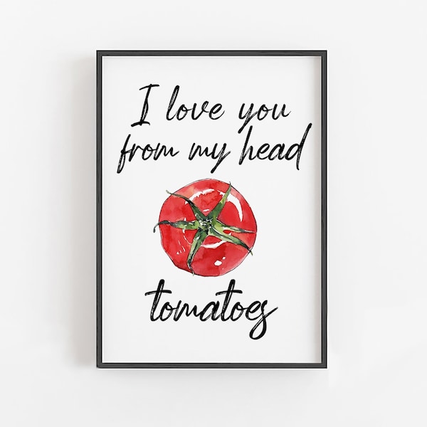 I Love You From My Head Tomatoes Sign · Cute Kitchen Decor · Printable Kitchen Wall Art · Kitchen Signs, Kitchen Quotes, Kitchen Wall Decor