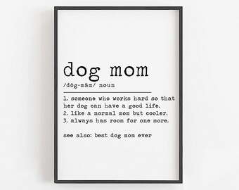 Dog Mom Definition Print · Dog Lover Gift · Dog Mom Gift · Dog Dad · Funny Dog Sign for a Home, Funny Definition Print, Definition Wall Art