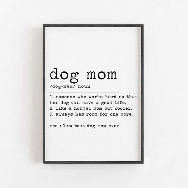 Dog Mom Definition Print · Dog Lover Gift · Dog Mom Gift · Dog Dad · Funny Dog Sign for a Home, Funny Definition Print, Definition Wall Art