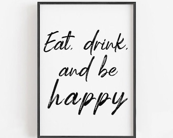 Peut inclure: Impression encadrée en noir et blanc avec le texte "Eat. drink. and be happy" dans une police d'écriture manuscrite.