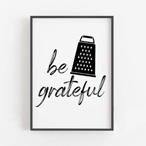 Be Grateful Sign · Printable Kitchen Wall Art · Kitchen Decor, Kitchen Signs, Kitchen Quotes, Kitchen Print, Kitchen Wall Decor, Food Puns