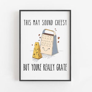 This May Sound Cheesy But You&#39;re Really Grate Sign · Cute Kitchen Sign · Funny Cheese Sign · Printable Wall Art, Cheese Sign, Food Pun Signs