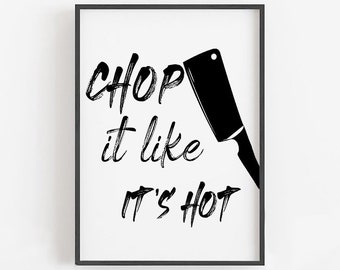 Chop It Like It's Hot Sign • Funny Kitchen Signs • Printable Kitchen Wall Art • Kitchen Decor • Cute Kitchen Signs • Digital Download Print