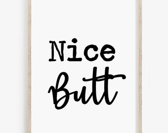 Nice Butt Sign • Funny Bathroom Printable Decor • Minimal Wall Art Sign, Decor Phrases, 8x10, 16x20, 11x14, Download Digital Files