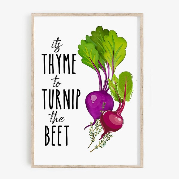 It's Thyme to Turnip The Beet Sign · Vegetable Print Art · Printable Kitchen Wall Art · Kitchen Decor, Kitchen Wall Decor Prints, Food Puns,