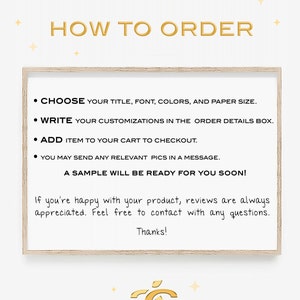 Puede incluir: Un marco de madera marr&oacute;n claro con texto blanco que dice "HOW TO ORDER" en letras doradas. El texto dentro del marco proporciona instrucciones sobre c&oacute;mo pedir un producto personalizado. Las instrucciones incluyen elegir un t&iacute;tulo, una fuente, colores y un tama&ntilde;o de papel. Tambi&eacute;n indica al cliente que escriba sus personalizaciones en el cuadro de detalles del pedido, que agregue el art&iacute;culo a su carrito para pagar y que env&iacute;e cualquier imagen relevante en un mensaje. El texto termina con "A SAMPLE WILL BE READY FOR YOU SOON!" y "Si est&aacute; satisfecho con su producto, las rese&ntilde;as siempre son apreciadas. No dude en contactarnos si tiene alguna pregunta. &iexcl;Gracias!"