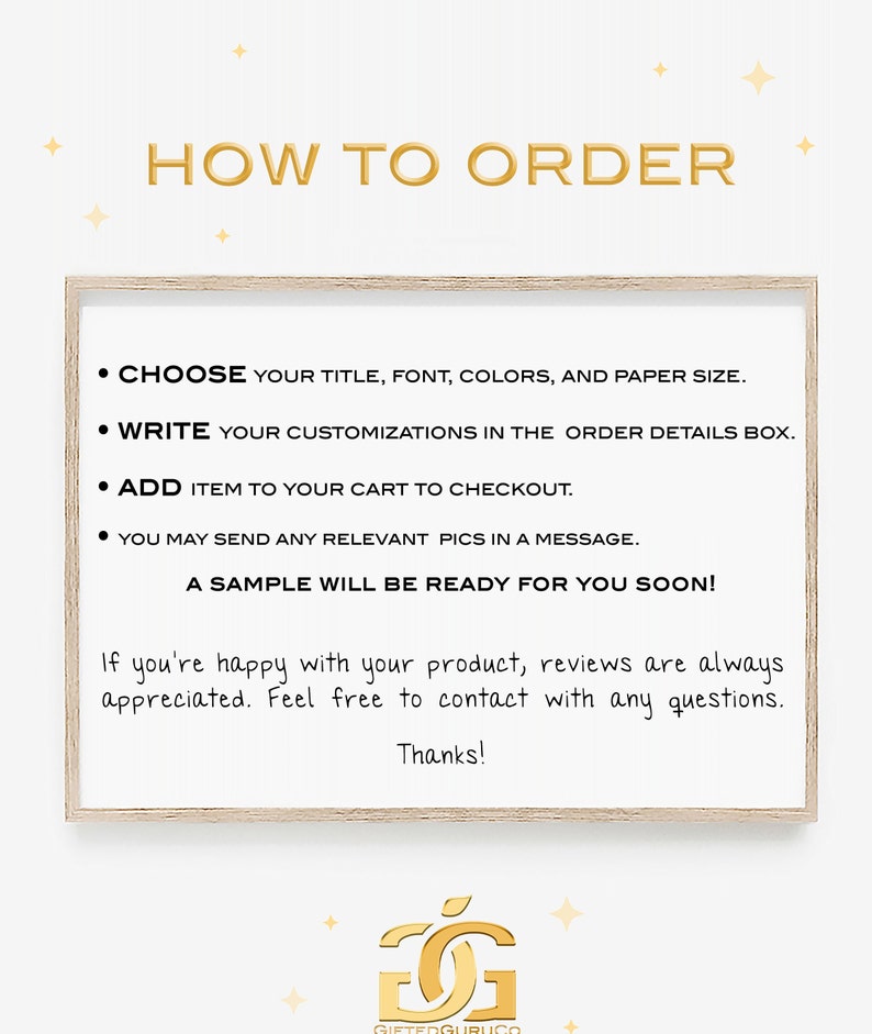 Puede incluir: Un marco de madera marr&oacute;n claro con texto blanco que dice "HOW TO ORDER" en letras doradas. El texto dentro del marco proporciona instrucciones sobre c&oacute;mo pedir un producto personalizado. Las instrucciones incluyen elegir un t&iacute;tulo, una fuente, colores y un tama&ntilde;o de papel. Tambi&eacute;n indica al cliente que escriba sus personalizaciones en el cuadro de detalles del pedido, que agregue el art&iacute;culo a su carrito para pagar y que env&iacute;e cualquier imagen relevante en un mensaje. El texto termina con "A SAMPLE WILL BE READY FOR YOU SOON!" y "Si est&aacute; satisfecho con su producto, las rese&ntilde;as siempre son apreciadas. No dude en contactarnos si tiene alguna pregunta. &iexcl;Gracias!"