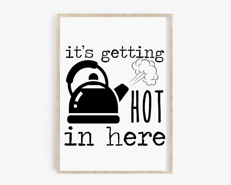 It's Getting Hot in Here Sign Printable Kitchen Wall Art - Etsy Hong Kong