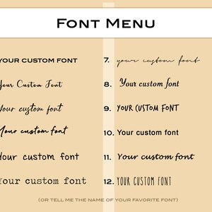 May include: A beige background with a black title "FONT MENU" and a list of 12 font options. The options are numbered 1 through 12 and each option says "Your custom font" in a different font style. The last option says "(OR TELL ME THE NAME OF YOUR FAVORITE FONT)".