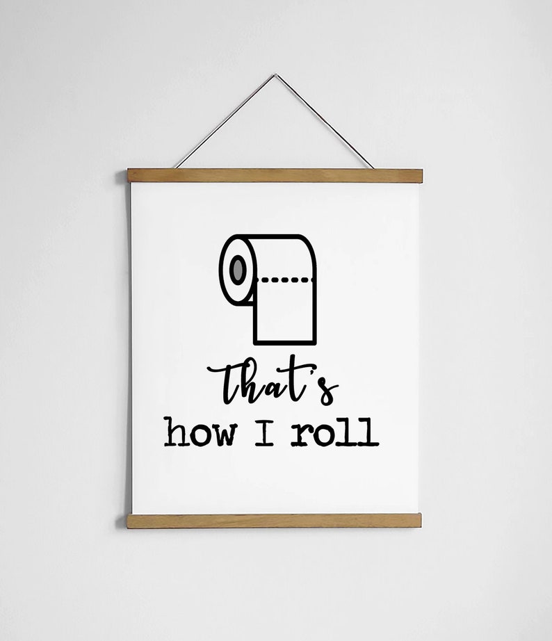 That's How I Roll • Funny Bathroom Printable Decor • Bathroom Wall Art ...