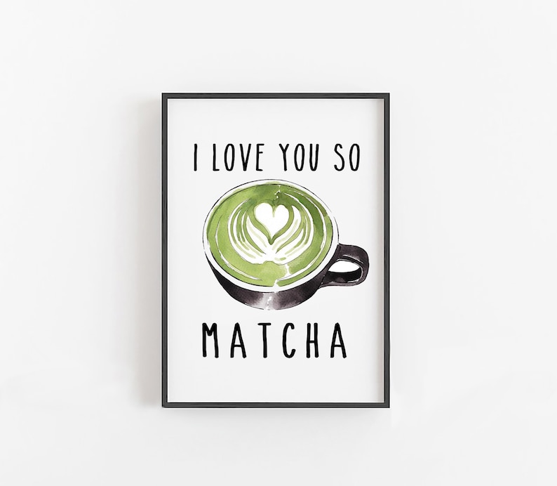 I Love You so Matcha Sign Cute Kitchen Decor Tea Print Etsy