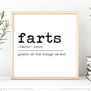 May include: A black and white typography print with the word "farts" in a large font, followed by the phonetic spelling and the definition "ghosts of the things we eat."