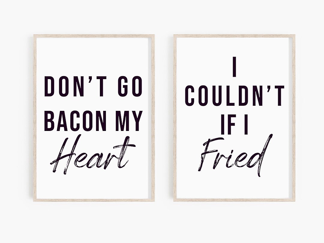 Don't Go Bacon My Heart I Couldn't If I Fried Funny | Etsy