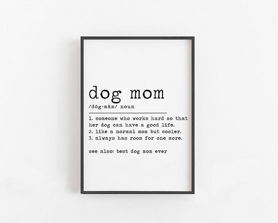 Dog Mom Definition Print Dog Lover Gift Dog Mom Gift Dog - Etsy Canada Dog Mom Definition Print Dog Lover Gift Dog Mom Gift Dog - Etsy Canada