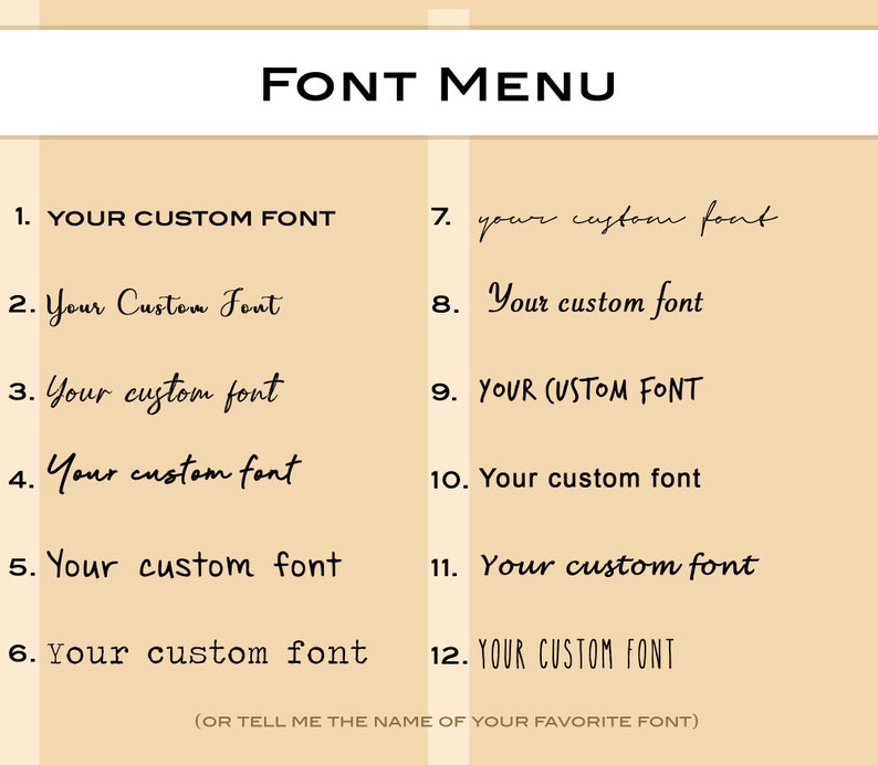 Puede incluir: Un fondo beige con un t&iacute;tulo negro "FONT MENU" y una lista de 12 opciones de fuente. Las opciones est&aacute;n numeradas del 1 al 12 y cada opci&oacute;n dice "Your custom font" en un estilo de fuente diferente. La &uacute;ltima opci&oacute;n dice "(OR TELL ME THE NAME OF YOUR FAVORITE FONT)".