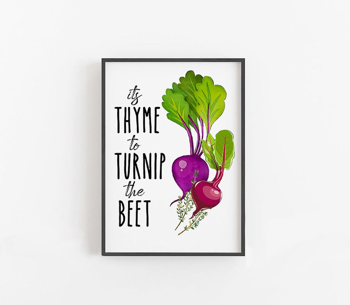 It's Thyme to Turnip the Beet Sign Vegetable Print Art Etsy