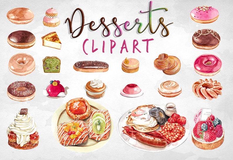 May include: Watercolor clipart of various desserts, including donuts, pastries, cakes, and a full breakfast plate. The word "Desserts" is written in a decorative font. The image features a variety of colors and textures, showcasing the deliciousness of the treats.