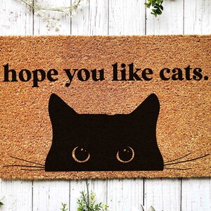 Hope You Like Cats Doormat, Cat Lovers Gift, Funny Door Mat, Cat Mom Gift, Cat Dad, Housewarming Gift, Personalized Cat Decor, Cat Print