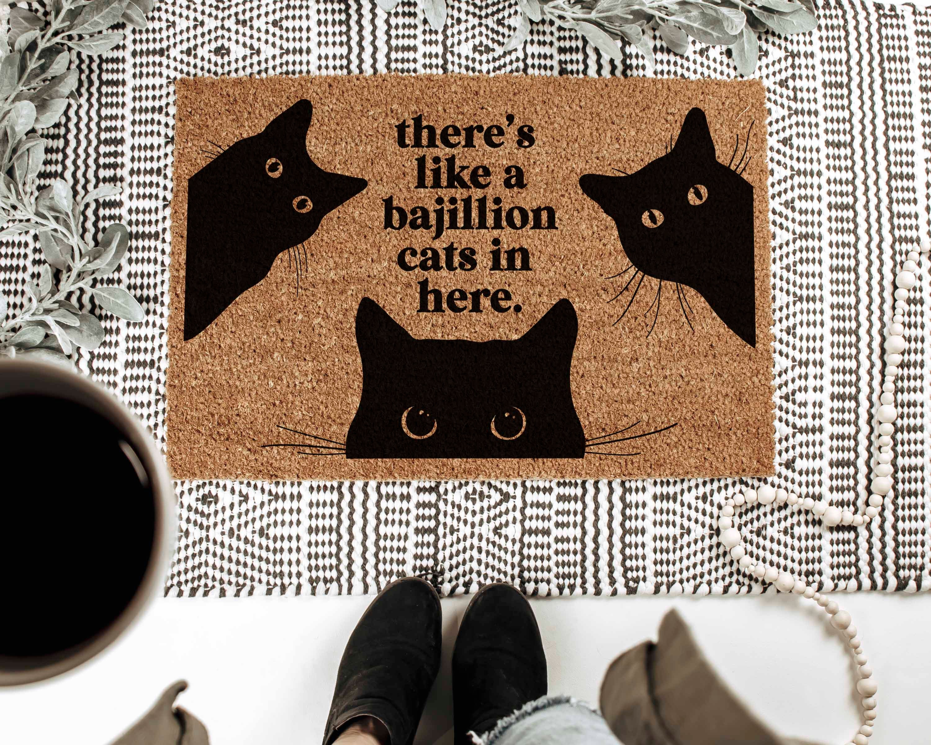 Black Cat Door Mat There's Like A Lot of Cats in Here Etsy