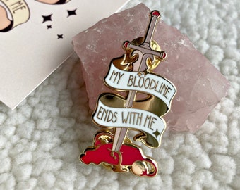 my bloodline ends with me - Enamel pin