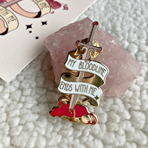 my bloodline ends with me - enamel pin